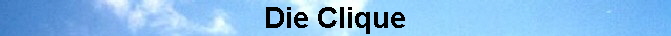  Die Clique 